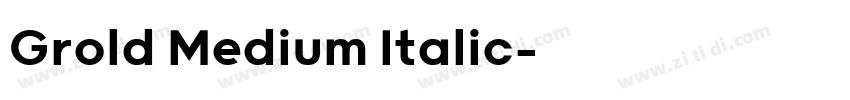 Grold Medium Italic字体转换 Grold Medium Italic字体转换